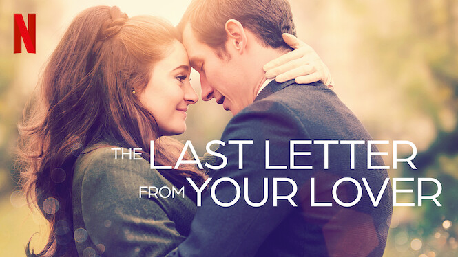 The Last Letter From Your Lover Netflix France The Last Letter From Your Lover (2021) - Netflix | Flixable